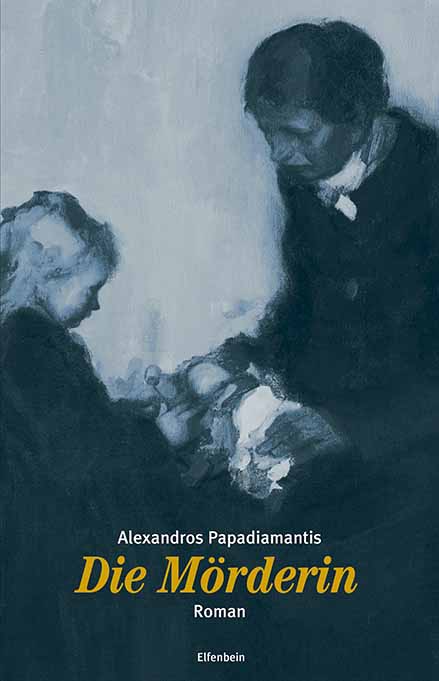 Alexandros Papadiamantis: Die Mörderin