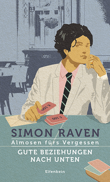 Simon Raven: Gute Beziehungen nach unten