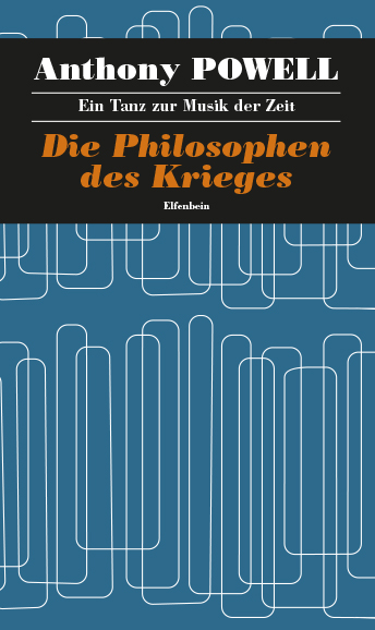 Anthony Powell: Die Philosophen des Krieges